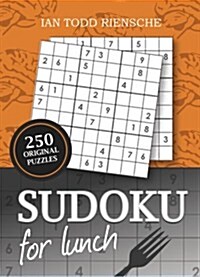 Sudoku for Lunch: 250 Original Puzzles (Paperback)