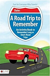 A Road Trip to Remember: An Activity Book to Remember Long or Short Road Trips (Paperback)