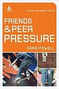 Friends and Peer Pressure: Junior High Group Study (Paperback)