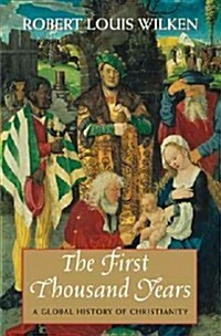 The First Thousand Years: A Global History of Christianity (Hardcover)