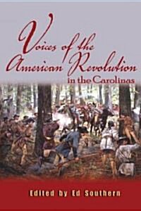 Voices of the American Revolution in the Carolinas (Paperback)