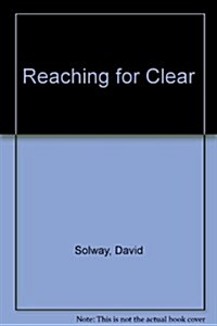 Reaching for Clear (Paperback)