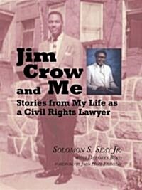 Jim Crow and Me: Stories from My Life as a Civil Rights Lawyer (Hardcover)