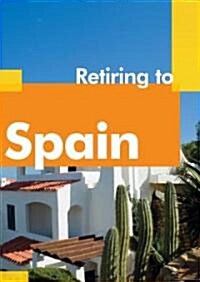 Retiring to Spain (Paperback, 2nd, Revised)
