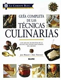 Le Cordon Bleu Guia Completa de Las Tecnicas Culinarias (Hardcover)
