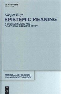Epistemic meaning : a cross-linguistic and cognitive study