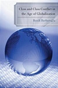 Class and Class Conflict in the Age of Globalization (Paperback)