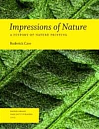 Impressions of Nature: A History of Nature Printing (Hardcover, New)
