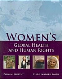 Womens Global Health and Human Rights (Paperback)