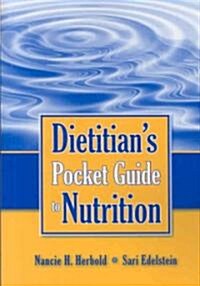 Dietitians Pocket Guide to Nutrition (Paperback)