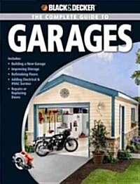 Black & Decker Complete Guide to Garages (Paperback)