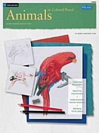 Drawing: Animals in Colored Pencil: Learn to Draw with Colored Pencil Step by Step (Paperback)