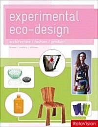 Experimental Eco-Design: Architecture / Fashion / Product (Paperback)