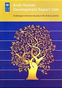 Arab Human Development Report 2009: Challenges to Human Security in the Arab Countries (Paperback)