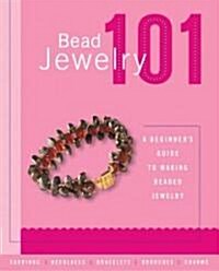 Bead Jewelry 101 (Hardcover, Spiral)