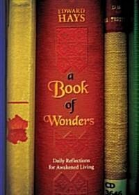 A Book of Wonders: Daily Reflections for Awakened Living (Paperback)