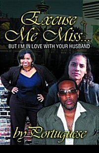 Excuse Me Miss... But Im in Love with Your Husband (Paperback)