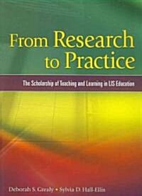 From Research to Practice: The Scholarship of Teaching and Learning in LIS Education (Paperback)