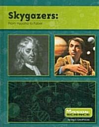 Skygazers: From Hypatla to Faber (Library Binding)
