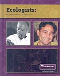 Ecologists: From Woodward to Miranda (Library Binding)