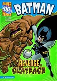 Batman: The Revenge of Clayface (Library Binding)