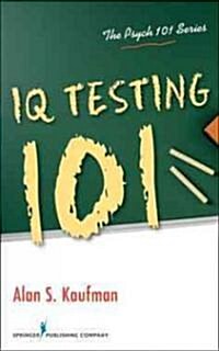 IQ Testing 101 (Paperback, 1st)
