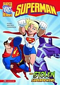 Superman: The Stolen Superpowers (Library Binding)