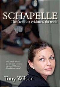 Schapelle: Evidence Facts Truth (Paperback)