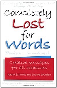 Completely Lost for Words: Creative Messages for All Occasions (Paperback)