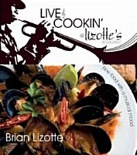 Live & Cookin @ Lizottes Restaurant (Hardcover)