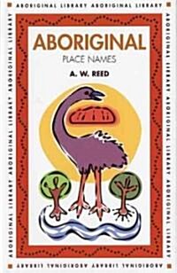Aboriginal Place Names (Paperback, Revised)
