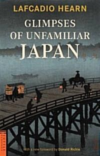 Glimpses of Unfamiliar Japan (Paperback, Combined)