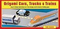 Origami Cars, Trucks & Trains Kit: Kit Includes 2 Origami Books, 27 Fun Projects and 96 High-Quality Origami Papers: Great for Both Kids and Adults [W (Other, Book and Kit)