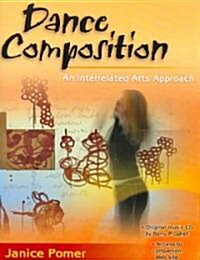 Dance Composition: An Interrelated Arts Approach (Hardcover)