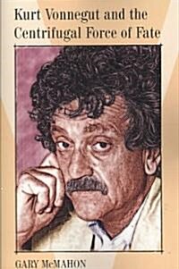 Kurt Vonnegut and the Centrifugal Force of Fate (Paperback)
