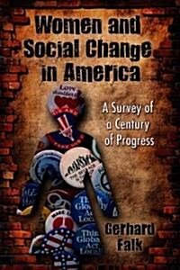 Women and Social Change in America: A Survey of a Century of Progress (Paperback)