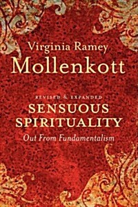 Sensuous Spirituality: Out from Fundamentalism (Paperback, Revised, Expand)