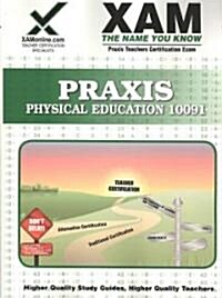 Praxis Physical Education 10091 (Paperback)