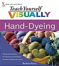 Teach Yourself Visually Hand-Dyeing (Spiral)