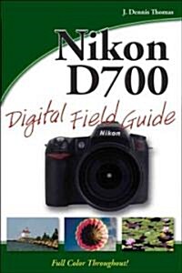 Nikon D700 Digital Field Guide (Paperback)