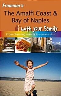Frommers The Amalfi Coast & Bay of Naples With Your Family (Paperback)