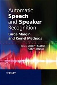 Automatic Speech and Speaker Recognition: Large Margin and Kernel Methods (Hardcover)