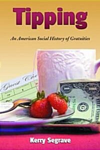 Tipping: An American Social History of Gratuities (Paperback)