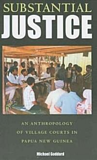 Substantial Justice : An Anthropology of Village Courts in Papua New Guinea (Hardcover)