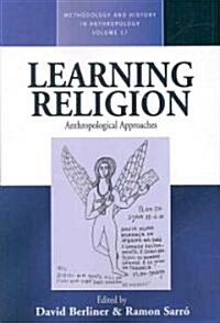 Learning Religion : Anthropological Approaches (Paperback)