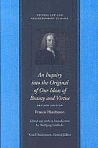 An Inquiry Into the Original of Our Ideas of Beauty and Virtue (Hardcover, Revised)