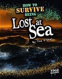 How to Survive Being Lost at Sea (Library Binding)