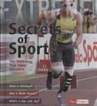 Secrets of Sport: The Technology That Makes Champions (Library Binding)