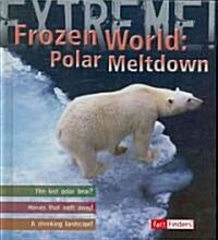 Frozen World: Polar Meltdown (Library Binding)