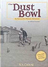 Dust Bowl: An Interactive History Adventure (Library Binding)